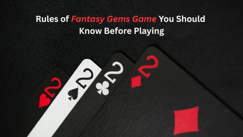 Rules of Fantasy Gems Game You Should Know Before Playing