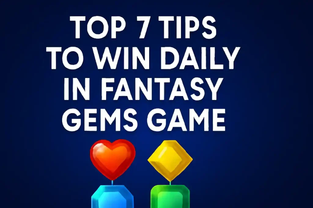 Top 7 Tips to Win in Fantasy Gems Game